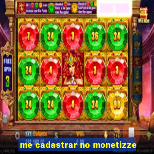 me cadastrar no monetizze