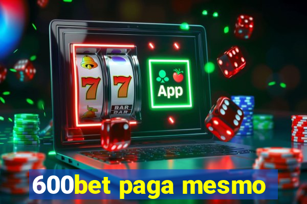 600bet paga mesmo