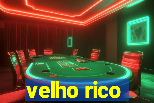 velho rico