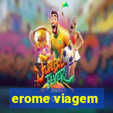 erome viagem