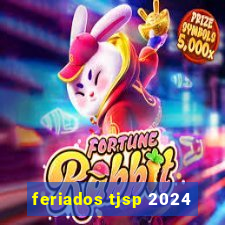 feriados tjsp 2024