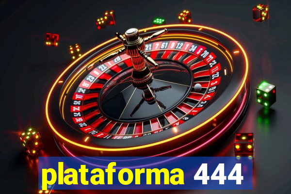 plataforma 444