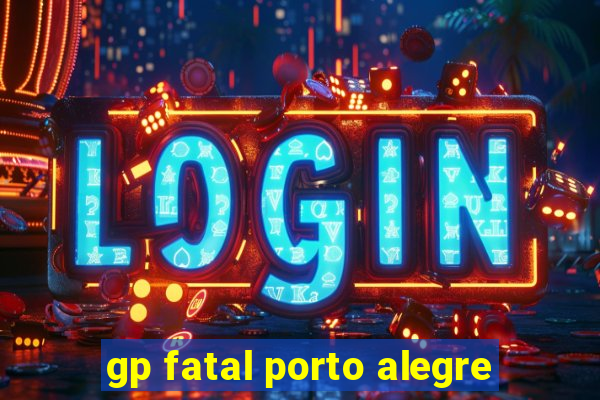 gp fatal porto alegre