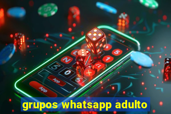 grupos whatsapp adulto