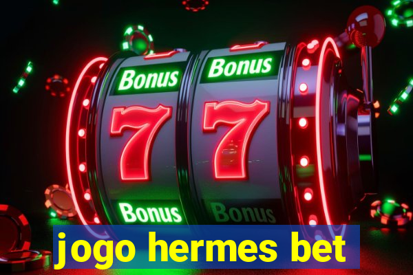 jogo hermes bet