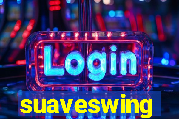 suaveswing