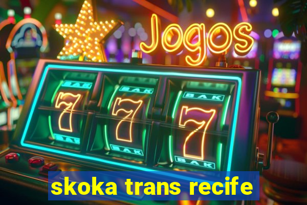 skoka trans recife