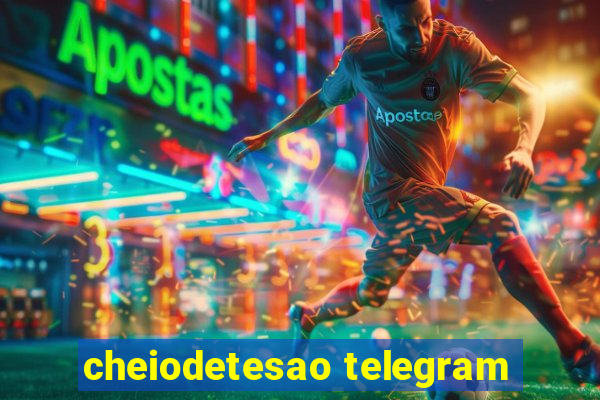 cheiodetesao telegram