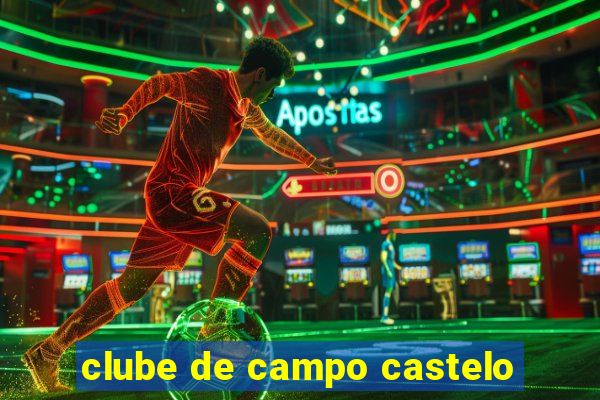 clube de campo castelo