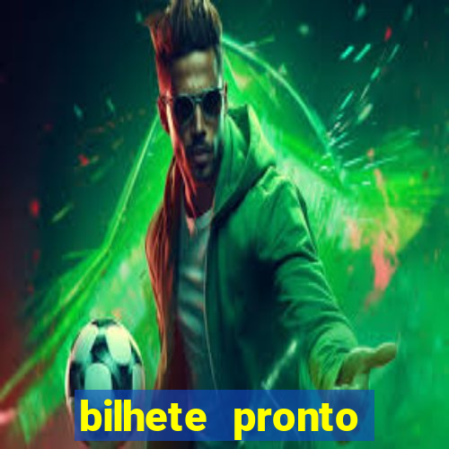 bilhete pronto jogos de hoje