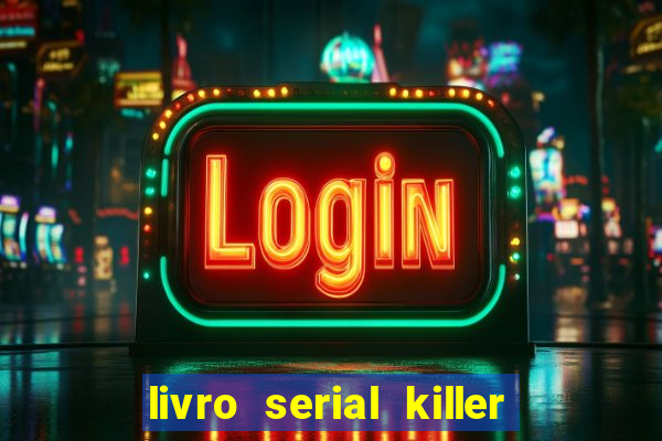 livro serial killer pdf grátis