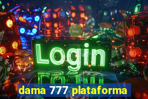 dama 777 plataforma