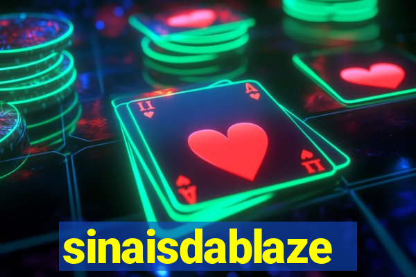 sinaisdablaze