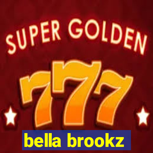 bella brookz