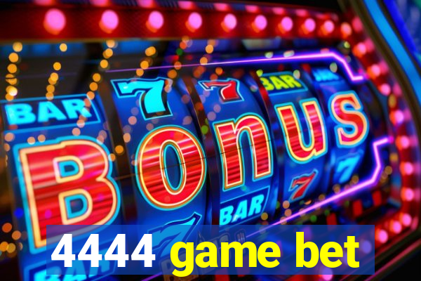 4444 game bet