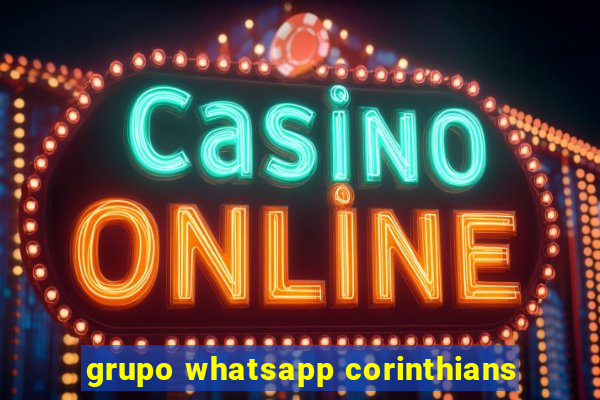 grupo whatsapp corinthians