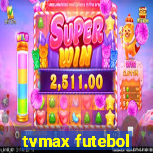 tvmax futebol