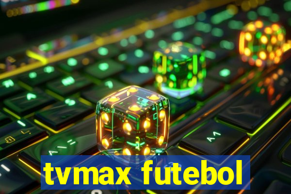 tvmax futebol