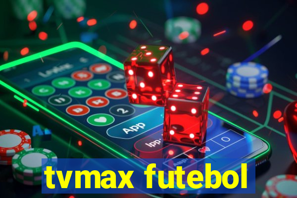 tvmax futebol