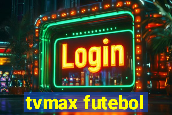 tvmax futebol