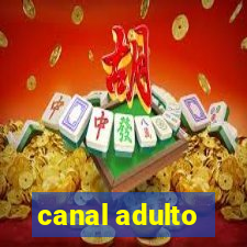 canal adulto