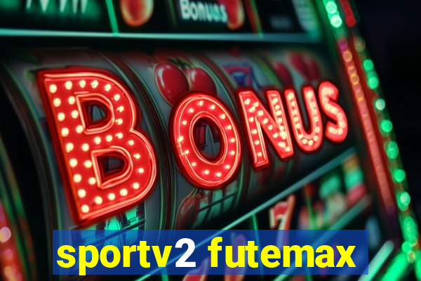 sportv2 futemax