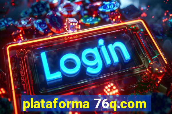 plataforma 76q.com