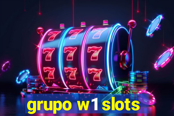 grupo w1 slots