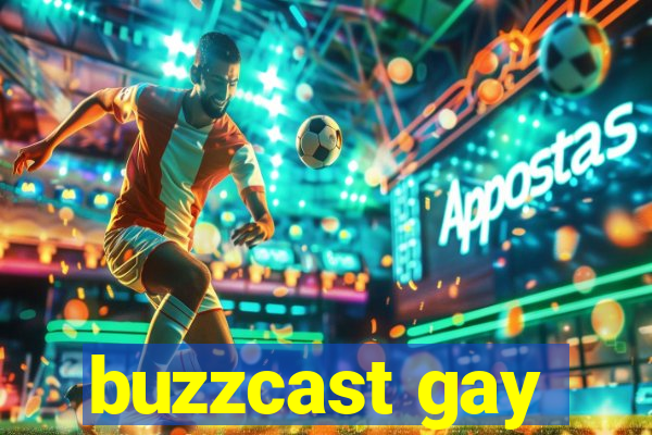 buzzcast gay