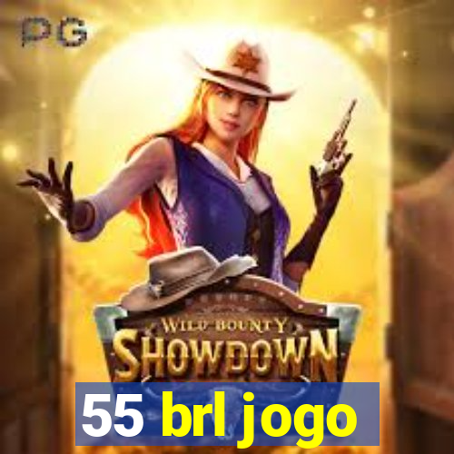 55 brl jogo