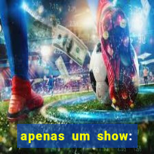 apenas um show: pancadaria 2