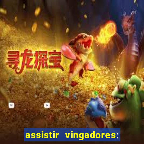 assistir vingadores: ultimato filme completo dublado