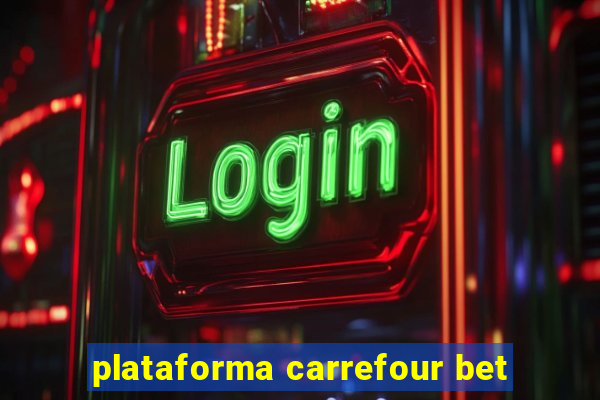 plataforma carrefour bet