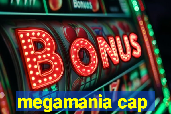 megamania cap