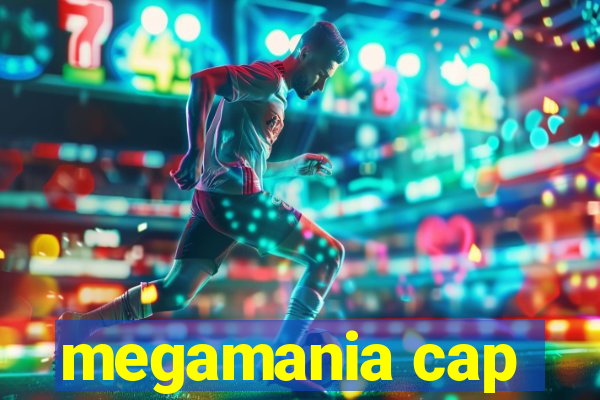 megamania cap