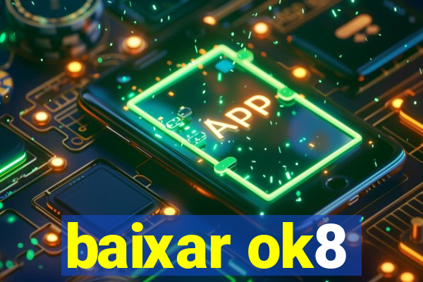 baixar ok8