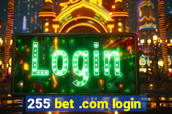 255 bet .com login