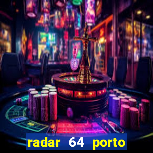 radar 64 porto seguro bahia