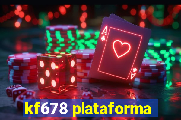 kf678 plataforma