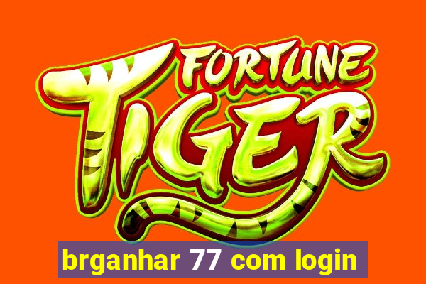 brganhar 77 com login