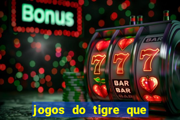 jogos do tigre que dao bonus no cadastro