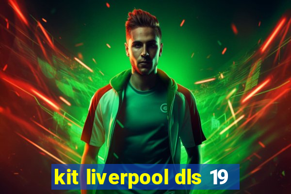 kit liverpool dls 19