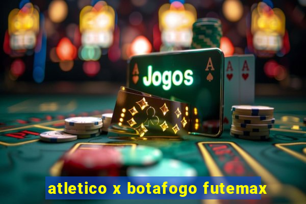 atletico x botafogo futemax