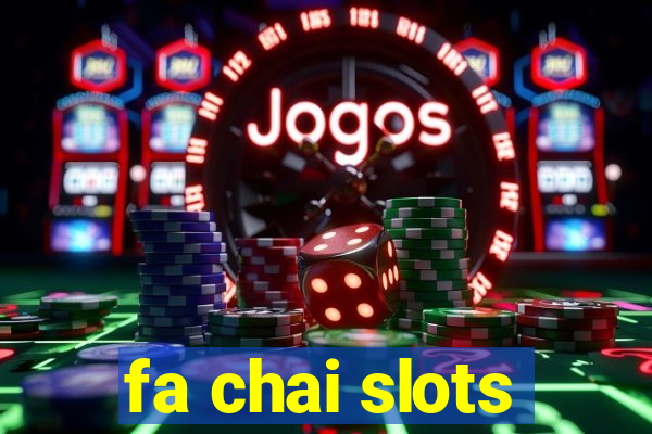 fa chai slots