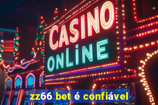 zz66 bet é confiável