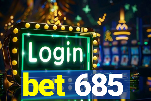 bet 685