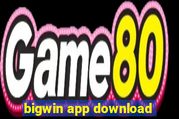 bigwin app download