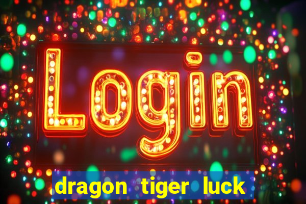 dragon tiger luck demo dinheiro infinito