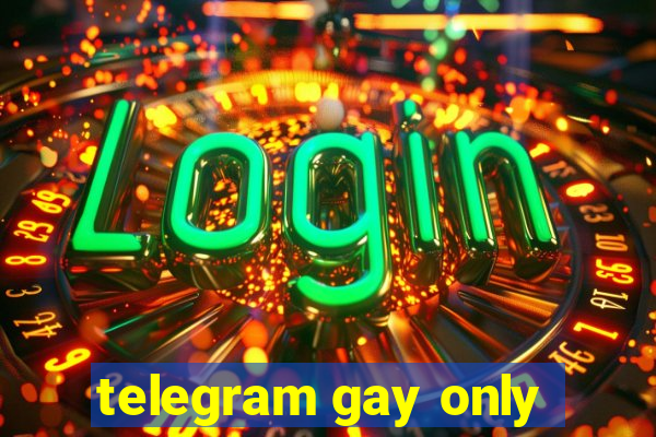 telegram gay only