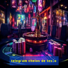 telegram cheios de tes茫o